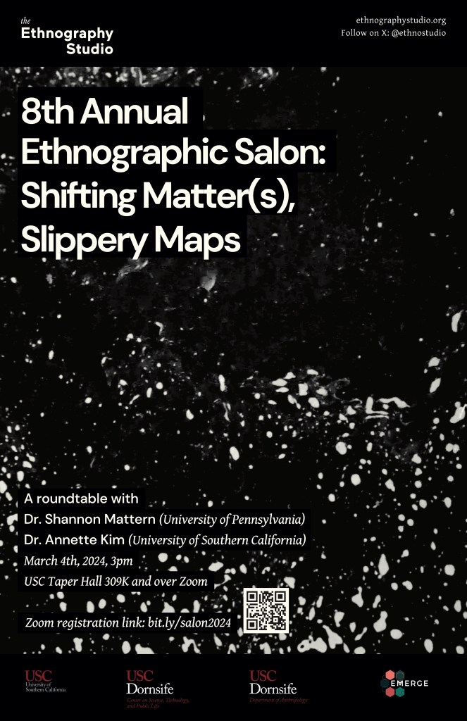 Poster for the Ethnographic Salon: Shifting Matter(s), Slippery Maps. The background image is white specks against a black background.